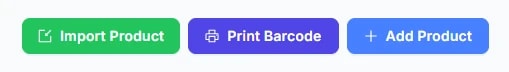 Ba nút ở góc trên bên phải: Import Product (xanh lá), Print Barcode (chàm) và Add Product (xanh dương).