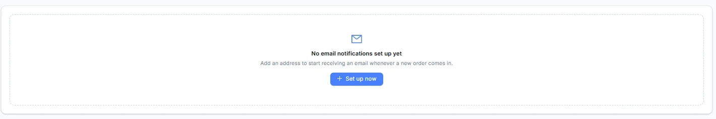 Trang Email Notifications trạng thái trống: biểu tượng phong bì, dòng 'No email notifications set up yet', mô tả 'Add an address to start receiving an email whenever a new order comes in.' và nút Set up now.